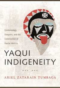 Yaqui Indigeneity : Epistemology, Diaspora, and the Construction of Yoeme Identity