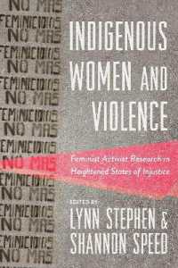Indigenous Women and Violence : Feminist Activist Research in Heightened States of Injustice