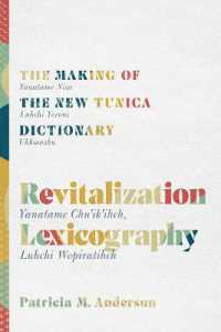 Revitalization Lexicography : The Making of the New Tunica Dictionary