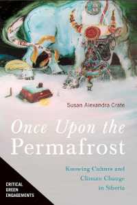 Once upon the Permafrost : Knowing Culture and Climate Change in Siberia (Critical Green Engagements: Investigating the Green Economy and Its Alternatives)