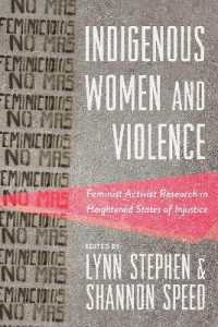 Indigenous Women and Violence : Feminist Activist Research in Heightened States of Injustice