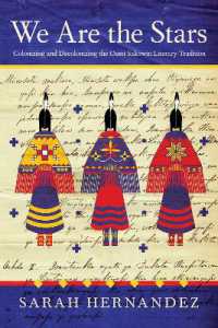 We Are the Stars : Colonizing and Decolonizing the Oceti Sakowin Literary Tradition (Critical Issues in Indigenous Studies)