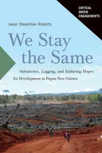 We Stay the Same : Subsistence, Logging, and Enduring Hopes for Development in Papua New Guinea (Critical Green Engagements: Investigating the Green Economy and its Alternatives)