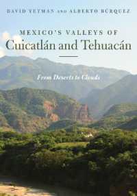 Mexico's Valleys of Cuicatlán and Tehuacán : From Deserts to Clouds (The Southwest Center Series)