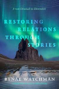 Restoring Relations through Stories : From Dinétah to Denendeh (Critical Issues in Indigenous Studies)