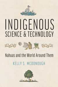 Indigenous Science and Technology : Nahuas and the World around Them