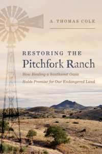 Restoring the Pitchfork Ranch : How Healing a Southwest Oasis Holds Promise for Our Endangered Land
