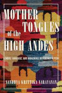 Mother Tongues of the High Andes : Gender, Language, and Indigenous Difference in Peru