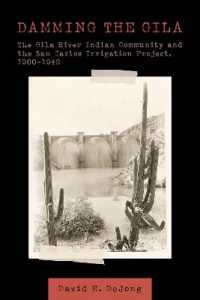 Damming the Gila : The Gila River Indian Community and the San Carlos Irrigation Project, 1900-1942