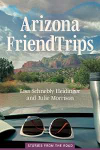 Arizona Friend Trips : Stories from the Road