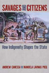 Savages and Citizens : How Indigeneity Shapes the State