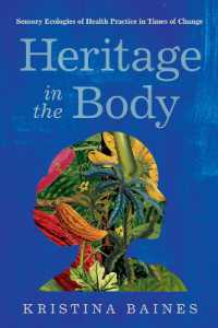 Heritage in the Body : Sensory Ecologies of Health Practice in Times of Change (Global Change / Global Health)