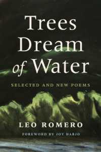 Trees Dream of Water : Selected and New Poems (Camino Del Sol)