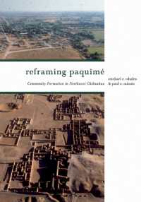 Reframing Paquimé : Community Formation in Northwest Chihuahua