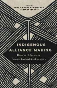 Indigenous Alliance Making : Histories of Agency in Colonial Lowland South America