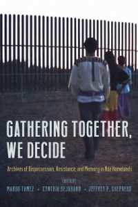 Gathering Together, We Decide : Archives of Dispossession, Resistance, and Memory in Ndé Homelands (Critical Issues in Indigenous Studies)
