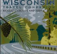 Wisconsin Travel Companion : A Guide to History along Wisconsin's Highways