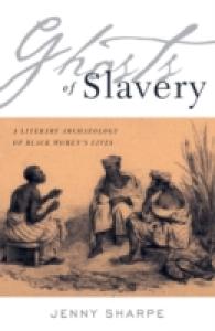 Ghosts of Slavery : A Literary Archaeology of Black Women's Lives