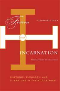 Fiction and Incarnation : Rhetoric, Theology, and Literature in the Middle Ages