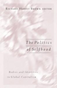 個性の政治学：身体とアイデンティティ<br>Politics of Selfhood : Bodies and Identities in Global Capitalism (Public Worlds)
