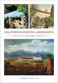 California Mission Landscapes : Race, Memory, and the Politics of Heritage (Architecture, Landscape and Amer Culture)