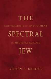 The Spectral Jew : Conversion and Embodiment in Medieval Europe (Medieval Cultures)
