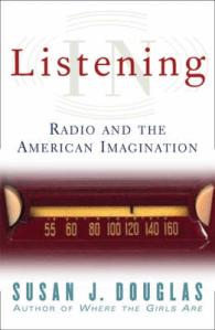 ラジオとアメリカの想像力<br>Listening in : Radio and the American Imagination