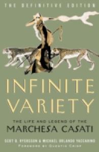 Infinite Variety : LIFE & LEGEND OF MARCHESA CASATI