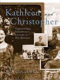 Kathleen and Christopher : Christopher Isherwood's Letters to His Mother