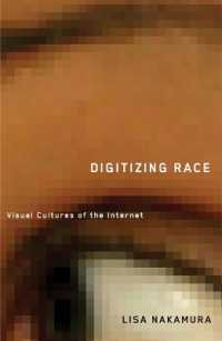 Digitizing Race : Visual Cultures of the Internet (Electronic Mediations)