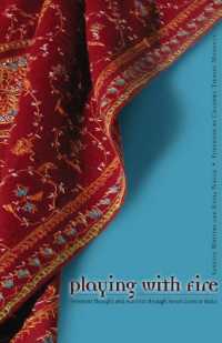 Playing with Fire : Feminist Thought and Activism through Seven Lives in India