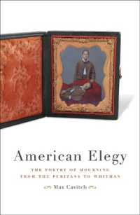 アメリカ悲歌：ホイットマンまでの追悼詩<br>American Elegy : The Poetry of Mourning from the Puritans to Whitman
