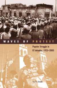 Waves of Protest : Popular Struggle in El Salvador, 1925-2005 (Social Movements, Protest and Contention)