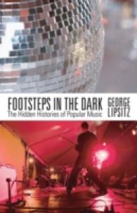 Footsteps in the Dark : The Hidden Histories of Popular Music -- Hardback