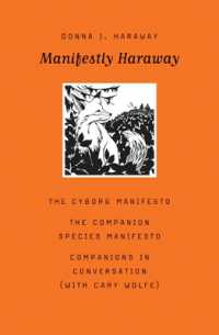 Ｄ．ハラウェイ対話／「サイボーグ宣言」「伴侶種宣言」の時代と今日的意義<br>Manifestly Haraway (Posthumanities)