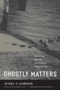 Ghostly Matters : Haunting and the Sociological Imagination