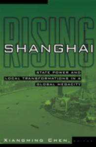 Shanghai Rising : State Power and Local Transformations in a Global Megacity (Globalization and Community)