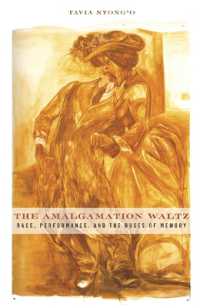 The Amalgamation Waltz : Race, Performance, and the Ruses of Memory