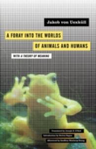 A Foray into the Worlds of Animals and Humans : with a Theory of Meaning (Posthumanities)