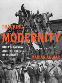 Tracking Modernity : India's Railway and the Culture of Mobility