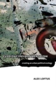 Everyday Environmentalism : Creating an Urban Political Ecology