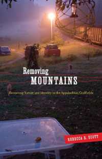 Removing Mountains : Extracting Nature and Identity in the Appalachian Coalfields (A Quadrant Book)