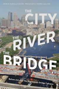 The City, the River, the Bridge : Before and after the Minneapolis Bridge Collapse