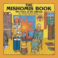 The Mishomis Book : The Voice of the Ojibway （2ND）