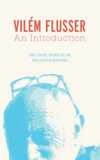 Vilém Flusser : An Introduction (Electronic Mediations)