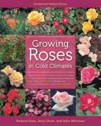 Growing Roses in Cold Climates : Revised and Updated Edition