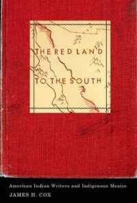 The Red Land to the South : American Indian Writers and Indigenous Mexico (Indigenous Americas)