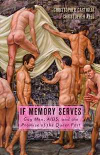 If Memory Serves : Gay Men, AIDS, and the Promise of the Queer Past