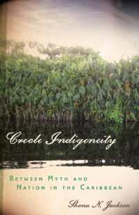 Creole Indigeneity : Between Myth and Nation in the Caribbean (First Peoples: New Directions in Indigenous Studies)
