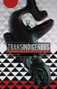 Trans-Indigenous : Methodologies for Global Native Literary Studies (Indigenous Americas)